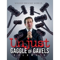 Unjust Gaggle of Gavels: Volume 2, (Paperback)