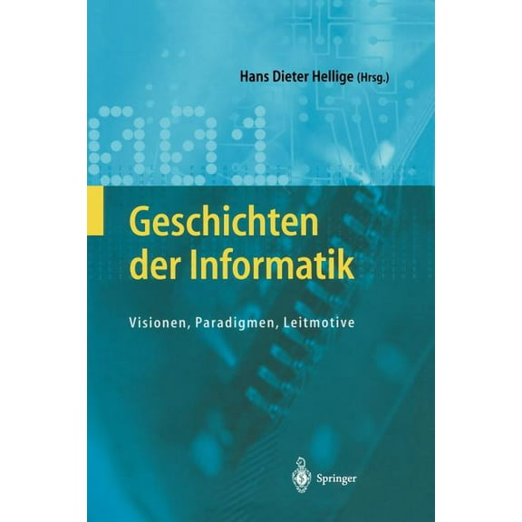 Geschichten Der Informatik: Visionen, Paradigmen, Leitmotive, (Hardcover)