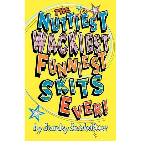 The Nuttiest, Wackiest, Funniest, Skits Ever! (Best Skits To Perform)
