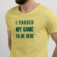 thumbnail image 2 of Greenyef Graphics I Paused My Game to Be Here Gamer Gift Funny Tee Men's T-Shirt Style-31 (Cornsilk & Forest Green, Large), 2 of 6