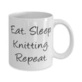 thumbnail image 2 of Special Knitting Gifts, Eat. Sleep. Knitting. Repeat, Perfect Birthday 15oz Mug Gifts For Friends, 2 of 2
