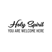 Vinyl Wall Art Decal - Holy Spirit You Are Welcome Here - 9" x 25" - Modern Cute Inspiring Lovely Spiritual Quote Sticker For Home Bedroom Living Room Office Coffee Shop Decor (Black)