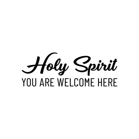 Vinyl Wall Art Decal - Holy Spirit You Are Welcome Here - 9" x 25" - Modern Cute Inspiring Lovely Spiritual Quote Sticker For Home Bedroom Living Room Office Coffee Shop Decor (Black)