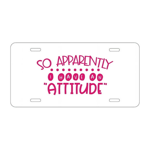 DistinctInk Custom Aluminum Vanity License Plate for Front of Car - So Apparently I Have An Attitude - Pink