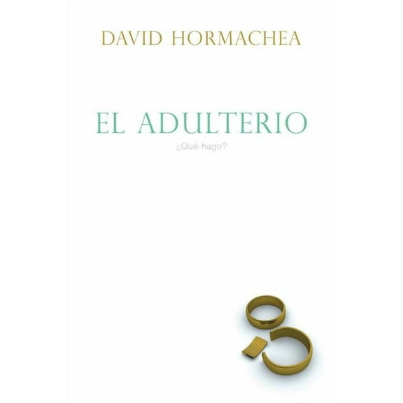 El Adulterio: ¿Qué Hago? (Paperback)