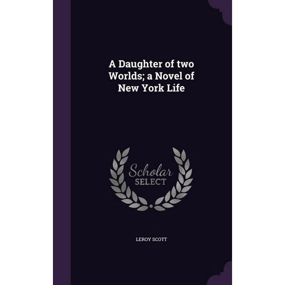 A Daughter of two Worlds; a Novel of New York Life (Hardcover)