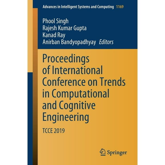 Advances in Intelligent Systems and Comp Proceedings of International Conference on Trends in Computational and Cognitive Engineering: Tcce 2019, Book 1169, (Paperback)