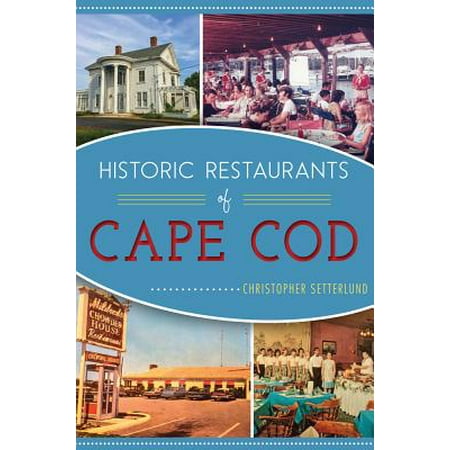 Historic Restaurants of Cape Cod (Best Restaurants Cape Cod)