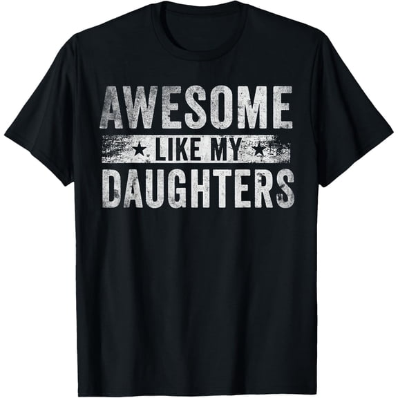 Awesome Like My Daughters Funny Father's Day Men's T-Shirt Retro Distressed Dad Gift Tee