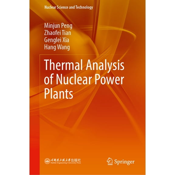 Nuclear Science and Technology Thermal Analysis of Nuclear Power Plants, (Hardcover)