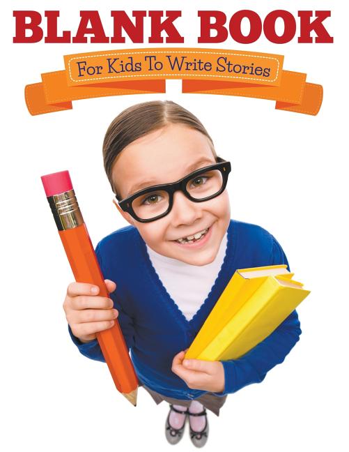 Blank Book For Kids To Write Stories (Paperback)