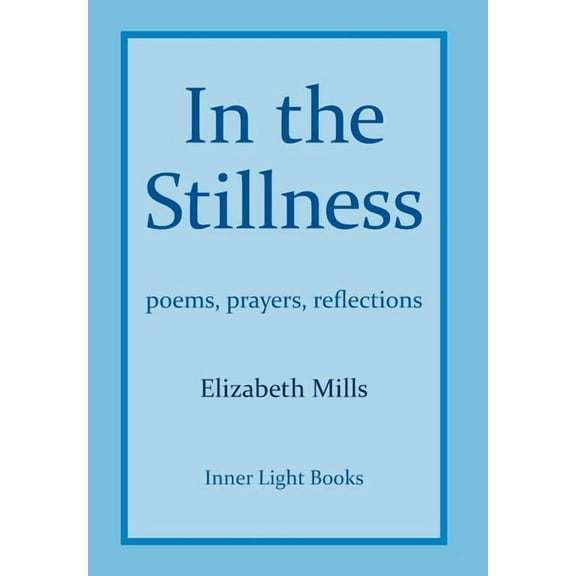 In The Stillness: poems, prayers, reflections (Hardcover)