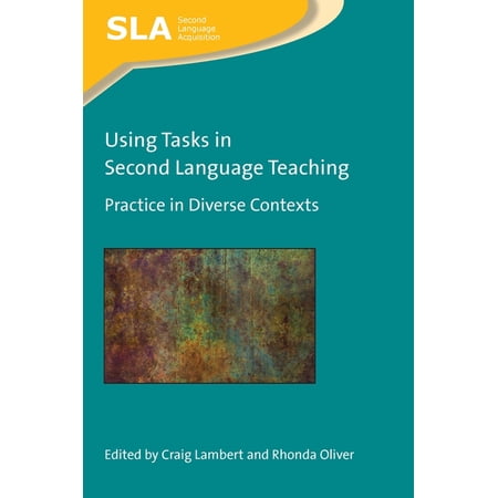 Second Language Acquisition Using Tasks in Second Language Teaching: Practice in Diverse Contexts Book 143 (Paperback)