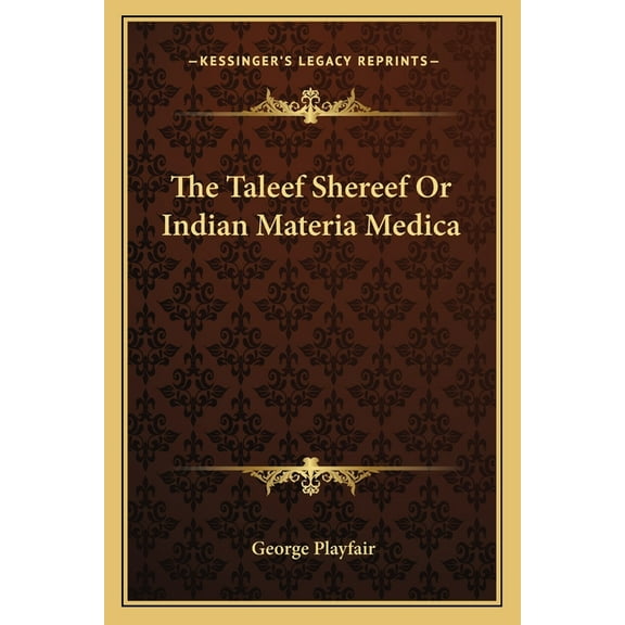 The Taleef Shereef Or Indian Materia Medica (Paperback)