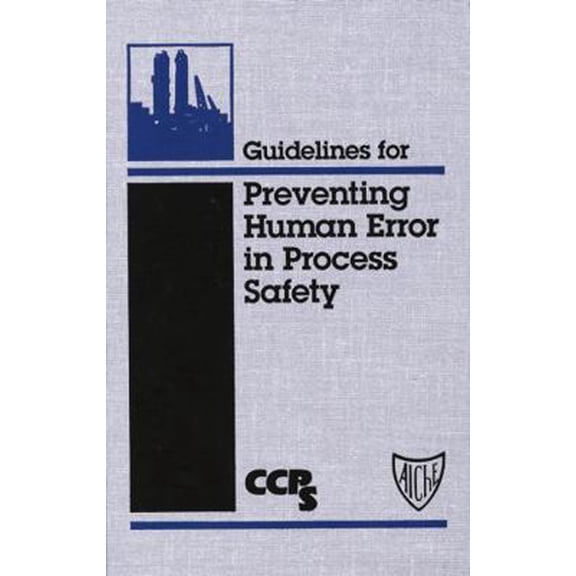 Pre-Owned Guidelines for Preventing Human Error in Process Safety (Hardcover) 0816904618 9780816904617