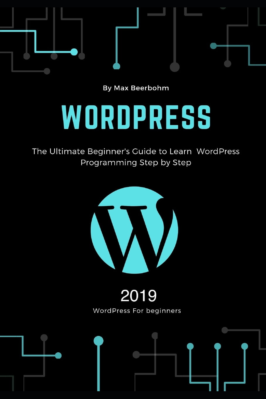 WordPress: The Ultimate Beginner's Guide To Learn WordPress Programming ...