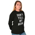 thumbnail image 3 of Don’t Tell Mom Funny Secret Naughty Plus Size Long Sleeve Graphic Tee Shirt Brisco Brands 2X, 3 of 5