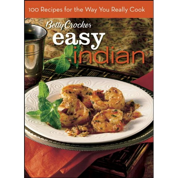 Pre-Owned Betty Crocker Indian Title, BN Edition: 100 Recipes for the Way You Really Cook Paperback