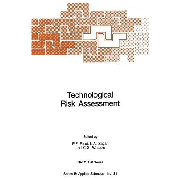 NATO Science Series E: Technological Risk Assessment, Book 81, (Paperback)