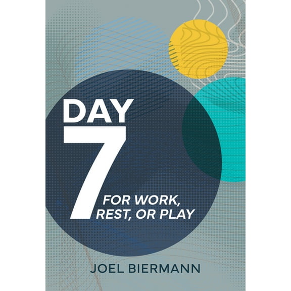 Day 7: For Work, Rest, or Play, (Paperback)