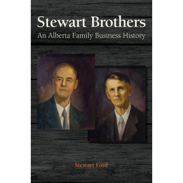 Stewart Brothers An Alberta Family Business History (Hardcover