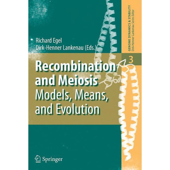 Genome Dynamics and Stability Recombination and Meiosis: Models, Means, and Evolution, Book 3, (Paperback)