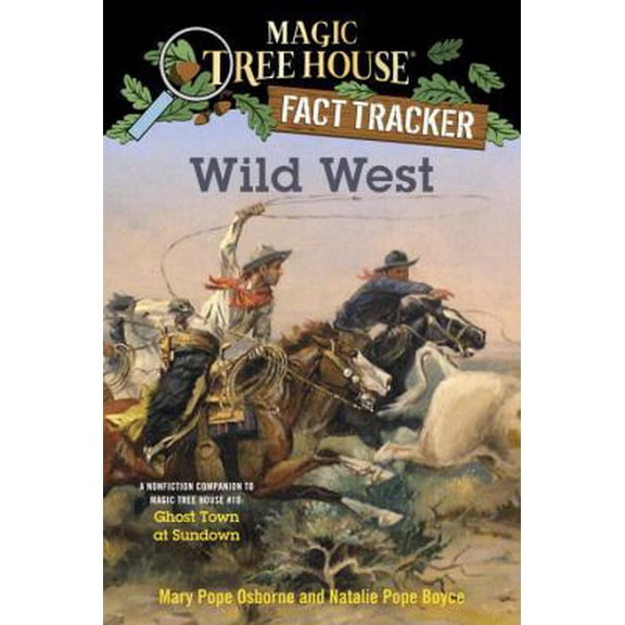 Pre-Owned Wild West: A Nonfiction Companion to Magic Tree House #10: Ghost Town at Sundown (Library Binding) 1101936460 9781101936467