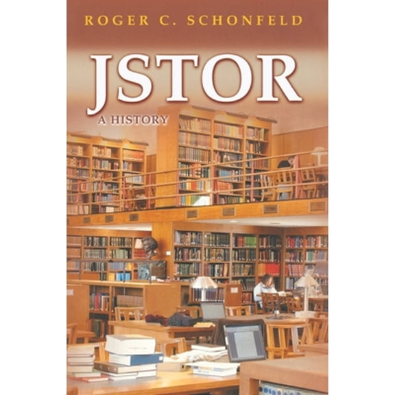 Pre-Owned Jstor: A History (Hardcover) 0691115311 9780691115313