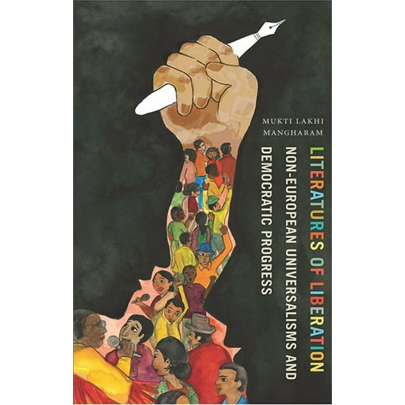 Cognitive Approaches to Culture Literatures of Liberation: Non-European Universalisms and Democratic Progress, (Paperback)