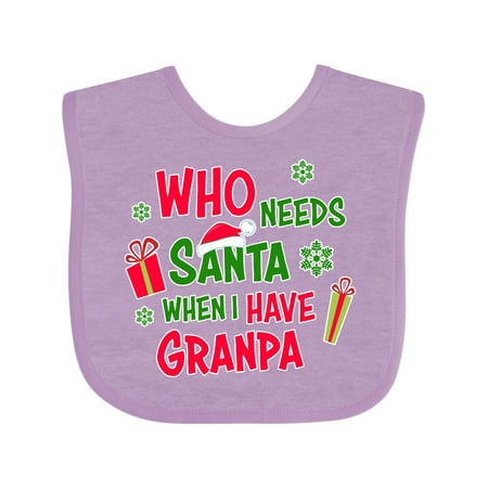 

Inktastic Who Needs Santa when I Have Granpa Gift Baby Boy or Baby Girl Bib