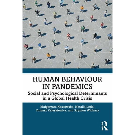 Human Behaviour in Pandemics: Social and Psychological Determinants in a Global Health Crisis, (Paperback)