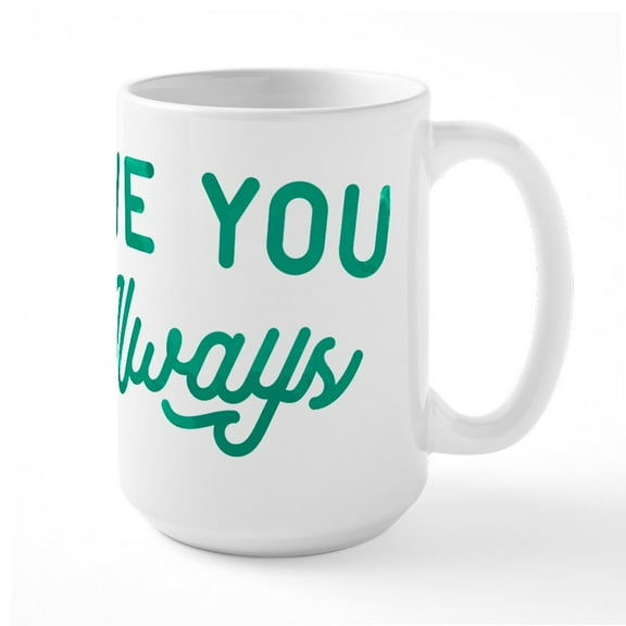CafePress - Love You Always Large Mug - 15 oz Ceramic Large White Nolvety Mug