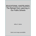thumbnail image 1 of Pre-Owned EDUCATIONAL WASTELANDS: The Retreat from Learning in Our Public Schools (Paperback) 0252012445 9780252012440, 1 of 1