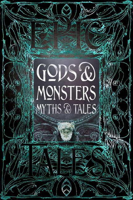 Gothic Fantasy: Gods & Monsters Myths & Tales : Epic Tales (Hardcover ...