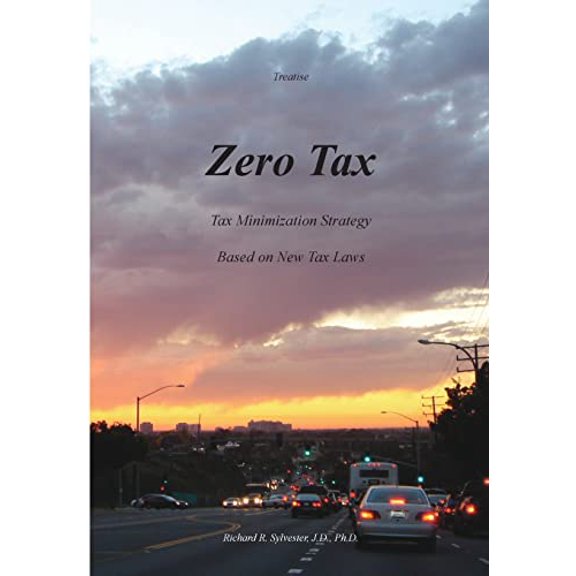 Pre-Owned Zero Tax: Tax Minimization Strategy Based on New Tax Laws (Paperback) by Richard R Sylvester