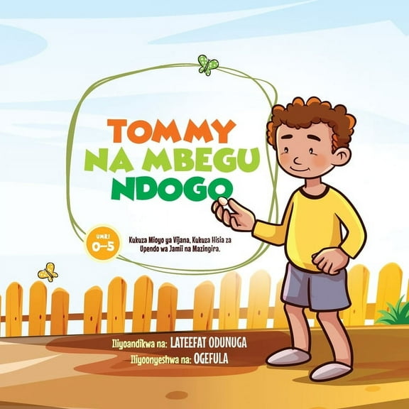 TOMMY NA MBEGU NDOGO (Tommy and the Little Seed) Swahili Version, (Paperback)
