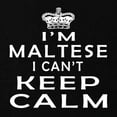 thumbnail image 2 of CafePress - I Am Maltese I Can Not Keep Calm Maternity Dark T - Maternity Dark T-Shirt, 2 of 3