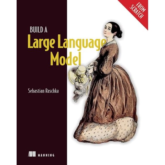 Pre-Owned Build a Large Language Model (from Scratch) (Paperback) 1633437167 9781633437166