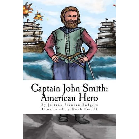 Pre-Owned Captain John Smith: American Hero (Paperback) 1974562395 9781974562398