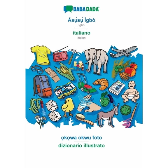 BABADADA, Ásụ̀sụ̀ Ìgbò - italiano, ọkọwa okwu foto - dizionario illustrato : Igbo - Italian, visual dictionary (Paperback)