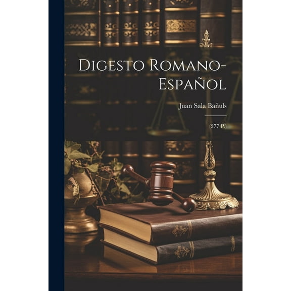 Digesto Romano-Español: (277 P.) (Paperback)