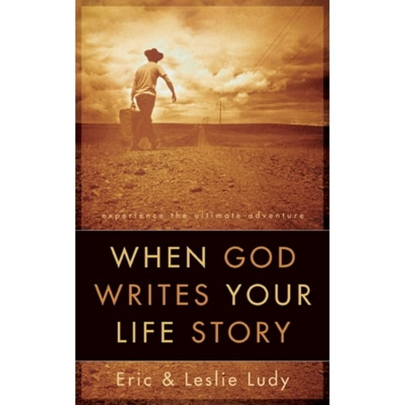 Pre-Owned When God Writes Your Life Story (Paperback 9781590523391) by Eric Ludy, Leslie Ludy