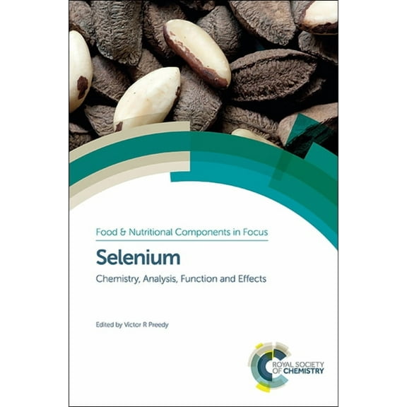 Food and Nutritional Components in Focus Selenium: Chemistry, Analysis, Function and Effects, Book 9, (Hardcover)