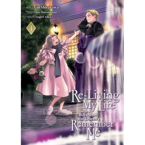 Re-Living My Life with a Boyfriend Who D Re-Living My Life with a Boyfriend Who Doesn't Remember Me (Manga) Vol. 4, (Paperback)