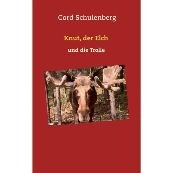 Knut, der Elch und die Trolle, (Paperback)
