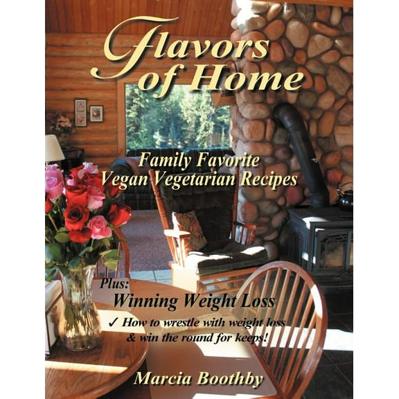 Flavors of Home: Family Favorite Vegan Vegetarian Recipes (Paperback)