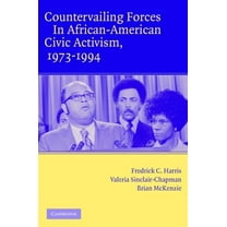 Countervailing Forces in African-American Civic Activism, 1973-1994, (Paperback)