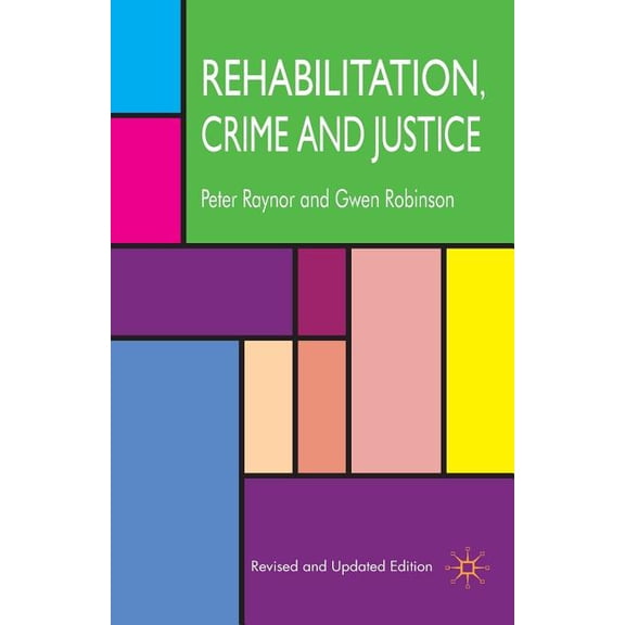 Rehabilitation, Crime and Justice, (Paperback)