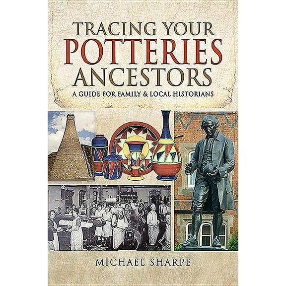 Tracing Your Ancestors: Tracing Your Potteries Ancestors: A Guide for Family & Local Historians (Paperback)