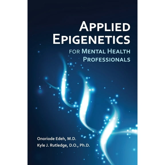 Applied Epigenetics for Mental Health Professionals, (Paperback)